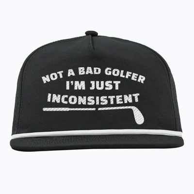 Not A Bad Golfer, I'm Just Inconsistent Hat