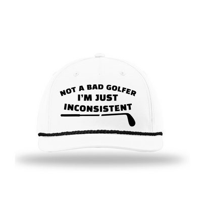 Not A Bad Golfer, I'm Just Inconsistent Hat